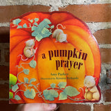 A Pumpkin Prayer - Amy Parker - Tommy Nelson Publishers