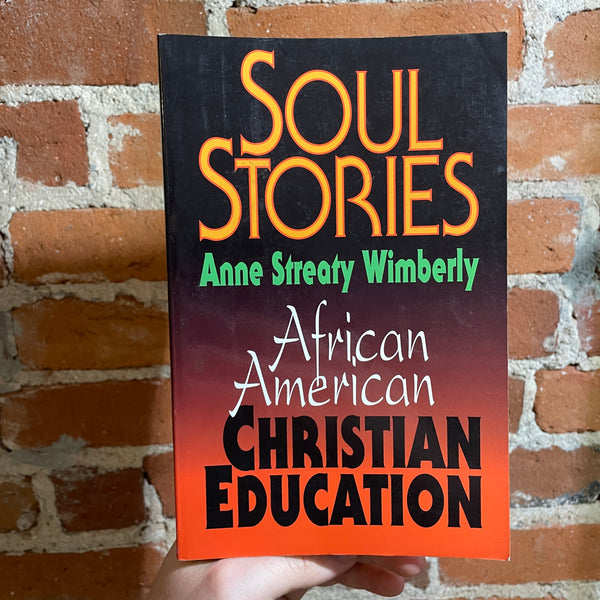 Soul Stories: African American Christian Education - Anne Streaty Wimberly - 1994 Abingdon Press Paperback