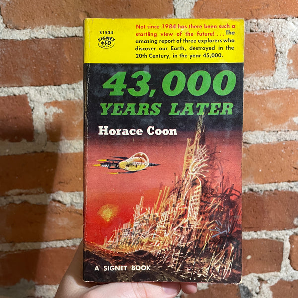 43,000 Years Later - Horace Coon - 1958 1st Signet Books Paperback