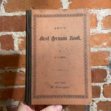 1879 Ahn’s First German Book: Rudiments of the German Language - Dr. P. Henn - Steiger’s German Series Hardback