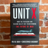 Unit X: How the Pentagon and Silicon Valley are Transforming the Future of War - Raj M. Shah & Christopher Kirchhof - Scribner Hardback