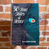 50 True Tales of Terror - Edited by John Canning - 1972 Bell Publishing Company Hardback