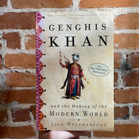 Genghis Khan and the Making of the Modern World - Jack Weatherford - 2004 Three Rivers Press Paperback