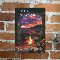 Off Season - Jack Ketchum - 2005 Unexpurgated Hard Cover Edition