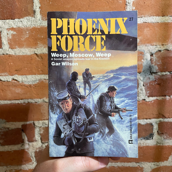 Weep, Moscow, Weep (Phoenix Force #27) - Gar Wilson - 1987 Gold Eagle Books Paperback