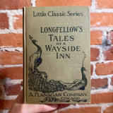Tales of Wayside Inn - Henry Wadsworth Longfellow - 1913 A. Flanagan Company Hardback Little Classic Series