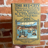 The Red City – S. Weir Mitchell – 1908 Century Co. Illustrated Century Company Hardcover