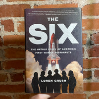 The Six: The Untold Story of America's First Women Astronauts - Loren Grush - 2023 Scribner Hardback