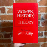 Women, History, and Theory - Joan Kelly - 1986 The University of Chicago Press Trade Paperback