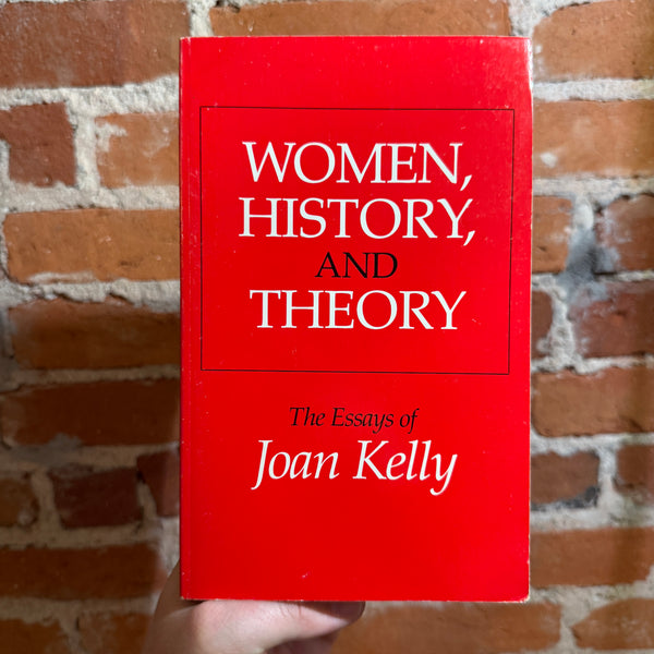 Women, History, and Theory - Joan Kelly - 1986 The University of Chicago Press Trade Paperback