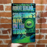 Something’s Alive on the the Titanic - Robert Serling - 1990 St. Martin’s Press - Neal McPheeters Keyhole Cover