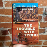 The Trouble With Tycho - Clifford Simak / Bring Back Yesterday - A. Bertram Chandler - 1961 Ace Double Paperback