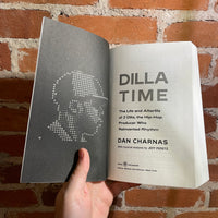 Dilla Time: The Life and Afterlife of J Dilla, the HipHop Producer Who Reinvented Rhythm - Dan Charnas - 2022 Picador Paperback