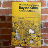 Dayton, Ohio: An Intimate History - Charlotte Reeve Conover - Illustrated Landfall Press Softcover