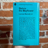 Before the Mayflower: A History of the Negro in America 1619-1964 (Revised Edition) - Lerone Bennett Jr. - 1969 Pelican Books Permabound