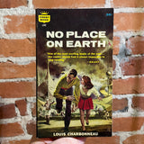 No Place on Earth - Louis Charbonneau - 1959 Crest Books Paperback