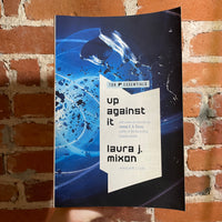 Up Against It - Laura J. Mixon - 2022 Tor Essentials Books Paperback