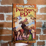 Pigs Don’t Fly - Mary Brown - 1994 Baen Books Paperback - Darrell K. Sweet Cover