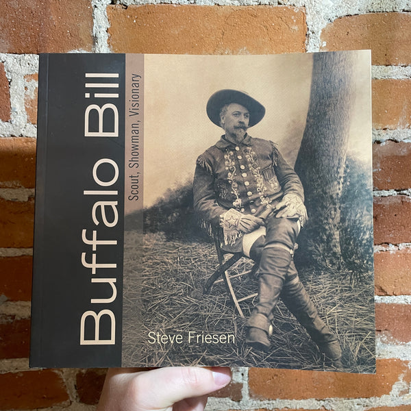 Buffalo Bill - Steve Friesen - Signed 2010 Paperback