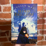 Blood Trillium - Julian May - 1992 Harper Collins Trade Paperback