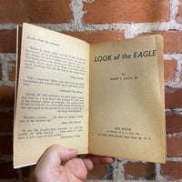 Look of the Eagle - Robert L. Scott, Jr. - 1955 Ace Books Paperback