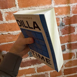 Dilla Time: The Life and Afterlife of J Dilla, the HipHop Producer Who Reinvented Rhythm - Dan Charnas - 2022 Picador Paperback
