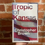 Tropic of Kansas - Christopher Brown - 2017 Harper Paperback Edition