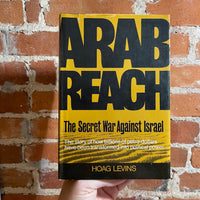 Arab Reach: The Secret War Against Israel - Hoag Levins - 1983 Doubleday Hardback