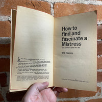 How To Find and Fascinate a Mistress - Will Harvey - Pocket Books Paperback