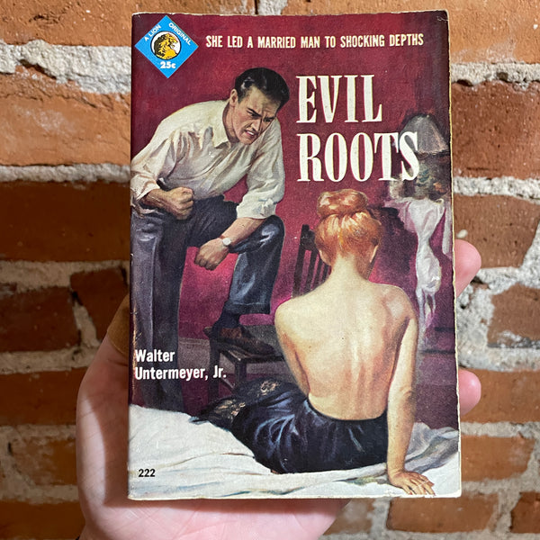 Evil Roots - Walter Untermeyer, Jr. - 1954 Lion Books Paperback - Stanley Borack Cover