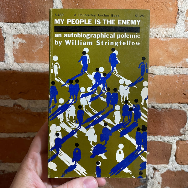 My People Is The Enemy: An Autobiographical Polemic - William Stringfellow - 1966 Anchor Books Paperback