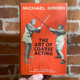 The Art of Coarse Acting - Michael Green - 1968 Hutchinson & Company Hardback