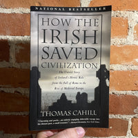 How the Irish Saved Civilization: The Untold Story of Ireland's Heroic Role from the Fall of Rome to the Rise of Medieval Europe - Thomas Cahill - 1995 Paperback