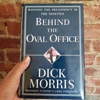 Behind the Oval Office: Winning the Presidency in the Nineties - Dick Morris