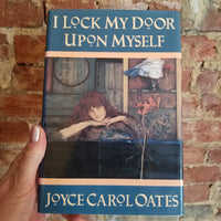 I Lock My Door Upon Myself by Joyce Carol Oates (1990 Ecco Press Hardcover)