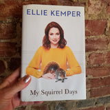 My Squirrel Days - Ellie Kemper (2018 Scribner Hardback)
