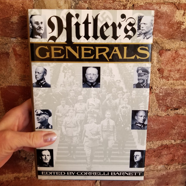 Hitler's Generals - Correlli Barnett (1989 Grove Weidenfeld hardback)