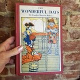 The Wonderful Days - Carolyn Sherwin Bailey, Illustrated C. B. Falls (1925 Albert Whitman and Company vintage hardback))