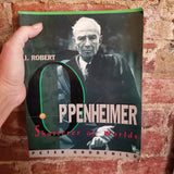 J. Robert Oppenheimer: Shatterer of Worlds - Peter Goodchild (1985 Fromm Internationl)