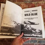 The Wild Blue: The Men and Boys Who Flew the B-24s Over Germany 1944-45 - Stephen E. Ambrose (2001 Simon & Schuster hardback)