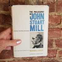The Philosophy of John Stuart Mill - John Stuart Mill, Marshall Cohen (editor/introduction)(1961 Modern Library Book vintage hardback)
