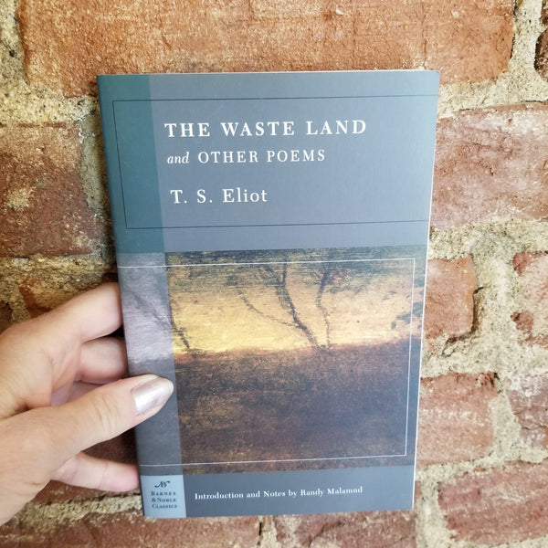 The Waste Land and Other Poems - T.S. Eliot, Randy Malamud (2005 Barnes & Noble Classics paperback)