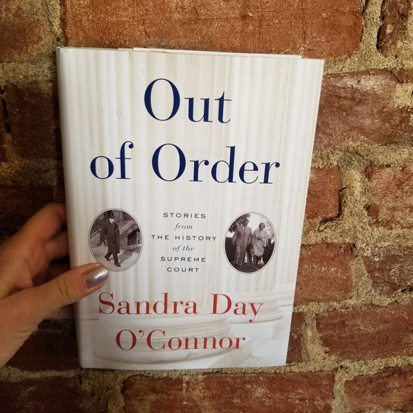 Out of Order: Stories from the History of the Supreme Court - Sandra Day O'Connor (2013 Random House hardback)