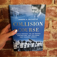 Collision Course: Ronald Reagan, the Air Traffic Controllers, and the Strike That Changed America - Joseph A. McCartin (2011 Oxford University Press)