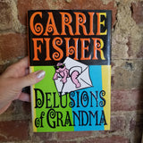 Delusions of Grandma - Carrie Fisher (1994 Simon & Schuster hardback)