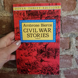 Civil War Stories - Ambrose Bierce, Candace Ward (Editor) (1994 Dover Thrift Edition paperback)