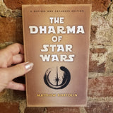 The Dharma of Star Wars - Matthew Bortolin (2015 Wisdom Publications paperback)