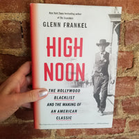 High Noon: The Hollywood Blacklist and the Making of an American Classic SIGNED - Glenn Frankel 2017 Bloombury hardback