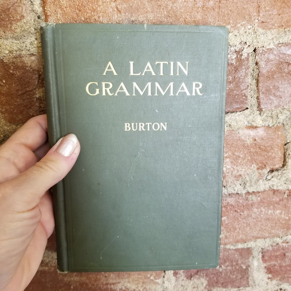 A Latin Grammar -Harry Edwin Burton 1911 Silver, Burdett & Company vintage hardback