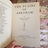 The Plains of Abraham - James Oliver Curwood -1928 Doubleday, Doran & Co. 1st edition vintage hardback